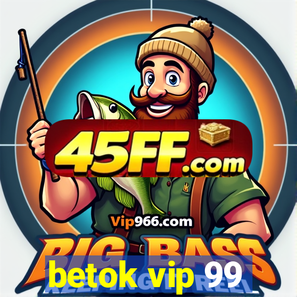 betok vip 99
